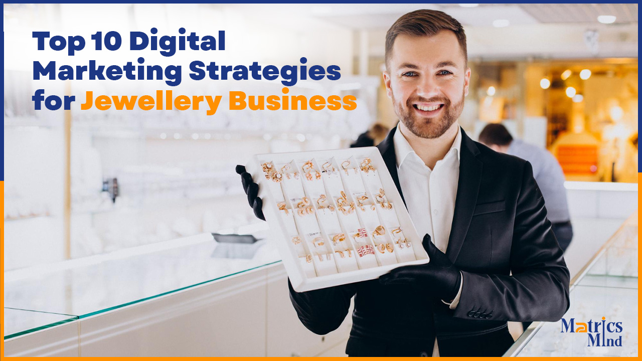 Top 10 Digital Marketing Strategies for Jewellery Business